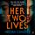 Artikelbild von Her Two Lives