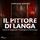 Artikelbild von Il pittore di langa. Dipinti di sangue per l'investigatore Martinengo