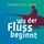 Artikelbild von Wo der Fluss beginnt
