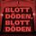 Artikelbild von Blott d&ouml;den, blott d&ouml;den (of&ouml;rkortat)