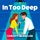 Artikelbild von In Too Deep