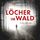 Artikelbild von L&ouml;cher im Wald