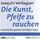 Artikelbild von Die Kunst, Pfeife zu rauchen