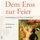 Artikelbild von Dem Eros zur Feier