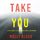 Artikelbild von Take You (A Rylie Wolf FBI Suspense Thriller&mdash;Book Five)