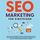 Artikelbild von SEO Marketing f&uuml;r Einsteiger: Wie Sie mit zielorientierter Suchmaschinenoptimierung Schritt f&uuml;r Schritt Ihr organisches Google Ranking verbessern, um endlich von Ihren Kunden gefunden zu werden