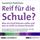 Artikelbild von Reif f&uuml;r die Schule?