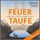 Artikelbild von Feuertaufe