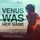 Artikelbild von Venus Was Her Name