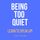 Artikelbild von Being Too Quiet