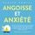 Artikelbild von Angoisse et anxi&eacute;t&eacute;: Comment en venir &agrave; bout d&egrave;s maintenant. 42 techniques efficaces pour apaiser le mental inquiet et en finir avec les crises d'angoisse. Retrouver la confiance en soi