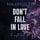 Artikelbild von Don't Fall In Love