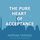 Artikelbild von The Pure Heart of Acceptance
