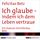 Artikelbild von Ich glaube - indem ich dem Leben vertraue