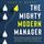Artikelbild von The Mighty Modern Manager: How to Overcome Leadership Challenges and Succeed as an Exemplary Leader With the Right Mindsets, Skills, Tools and Practices