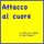 Artikelbild von Attacco al cuore