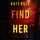 Artikelbild von Find Her (An Addison Shine FBI Suspense Thriller&mdash;Book 2)