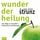 Artikelbild von Wunder der Heilung