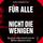 Artikelbild von F&uuml;r alle, nicht f&uuml;r die Wenigen