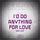 Artikelbild von I would do anything for love