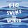 Artikelbild von Fig Swims the World