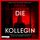 Artikelbild von Die Kollegin &ndash; Wer hat sie so sehr gehasst, dass sie sterben musste?