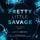 Artikelbild von Pretty Little Savage (Nur bei uns!)