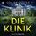 Artikelbild von Die Klinik | Thriller H&ouml;rbuch