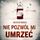 Artikelbild von Nie pozw&oacute;l mi umrzeć