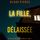 Artikelbild von La fille, d&eacute;laiss&eacute;e (Un Thriller &agrave; Suspense d'Ella Dark, FBI &ndash; Livre 7)