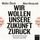 Artikelbild von Wir wollen unsere Zukunft zur&uuml;ck!