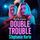 Artikelbild von Double Trouble
