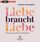 Artikelbild von Liebe braucht Liebe