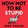 Artikelbild von How Not To Be Stupid
