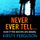 Artikelbild von Never Ever Tell