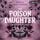 Artikelbild von The Poison Daughter (Nur bei uns!)