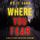 Artikelbild von Where You Fear (A Kelly Cruz Mystery&mdash;Book Five)