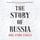 Artikelbild von The Story of Russia
