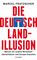 Artikelbild von Die Deutschland-Illusion