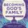 Artikelbild von Becoming God's Family