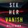Artikelbild von See Her Vanish (A Mia North FBI Suspense Thriller&mdash;Book Four)