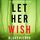 Artikelbild von Let Her Wish (A Fiona Red FBI Suspense Thriller&mdash;Book 4)