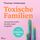 Artikelbild von Toxische Familien: Verwandtschaftsbeziehungen entgiften. Der 10-Schritte-Plan