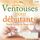 Artikelbild von Ventouses pour d&eacute;butants - Votre boost de bien-&ecirc;tre: Comment vous pouvez soulager les fascias, lutter durablement contre le mal de dos et la cellulite et bien plus encore gr&acirc;ce &agrave; la cupping therapy !