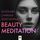 Artikelbild von Beauty Meditation * Sch&ouml;nheit, Charisma, Selbstvertrauen