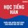 Artikelbild von Kh&oacute;a học ng&ocirc;n ngữ cho người mới bắt đầu, Học tiếng H&agrave;n