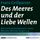Artikelbild von Des Meeres und der Liebe Wellen
