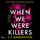 Artikelbild von When We Were Killers