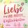 Artikelbild von Liebe und andere K&ouml;stlichkeiten