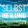 Artikelbild von Selbstheilung Tagesanwendung